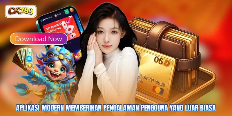 Aplikasi modern memberikan pengalaman pengguna yang luar biasa