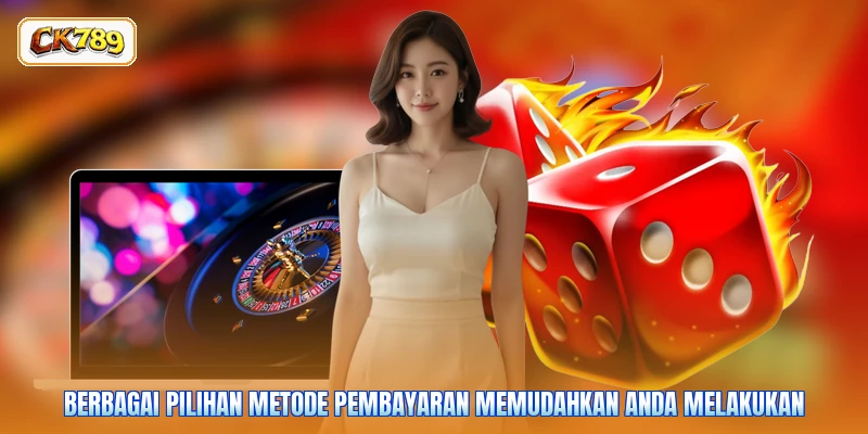 Berbagai pilihan metode pembayaran memudahkan Anda melakukan