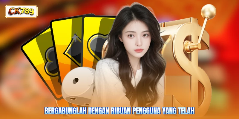 Bergabunglah dengan ribuan pengguna yang telah