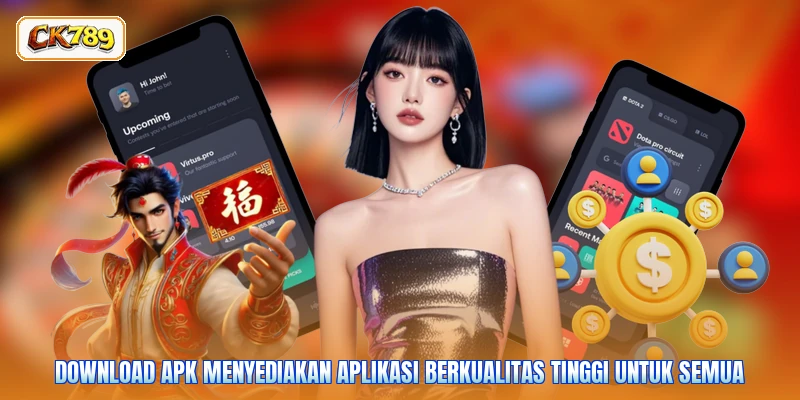 Download APK menyediakan aplikasi berkualitas tinggi untuk semua
