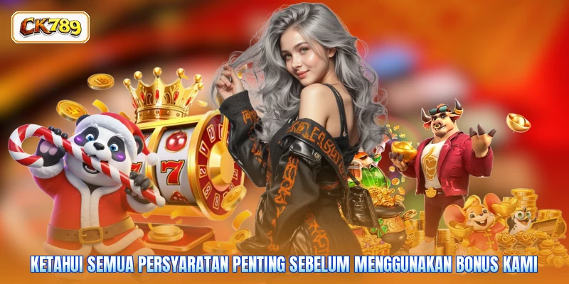 Ketahui semua persyaratan penting sebelum menggunakan bonus kami