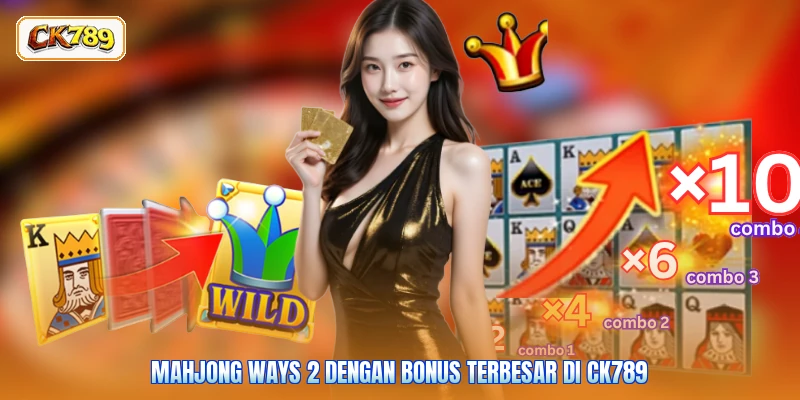 Mahjong Ways 2 Dengan Bonus Terbesar Di CK789