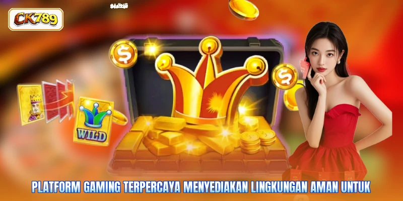 Platform gaming terpercaya menyediakan lingkungan aman untuk