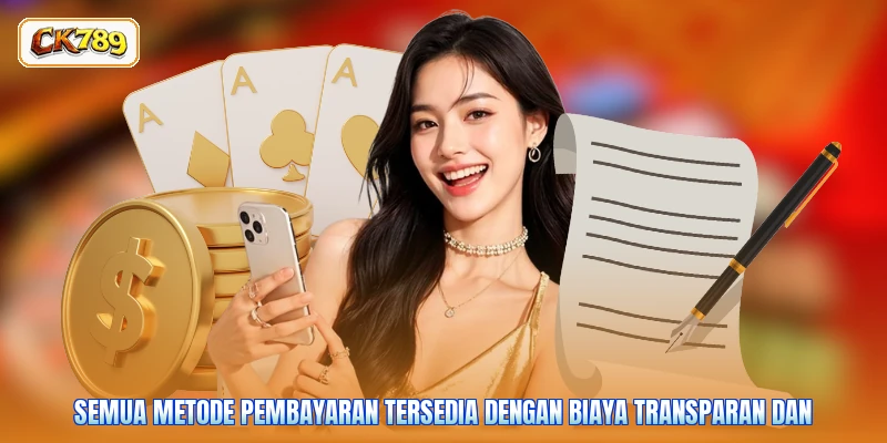 Semua metode pembayaran tersedia dengan biaya transparan dan