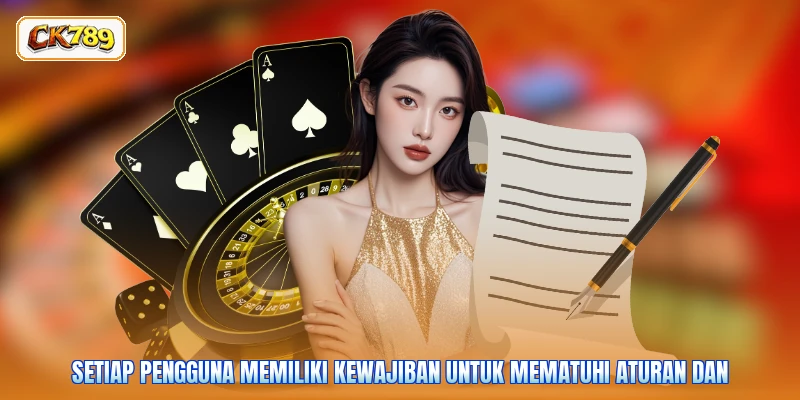 Setiap pengguna memiliki kewajiban untuk mematuhi aturan dan