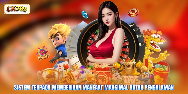 Sistem terpadu memberikan manfaat maksimal untuk pengalaman