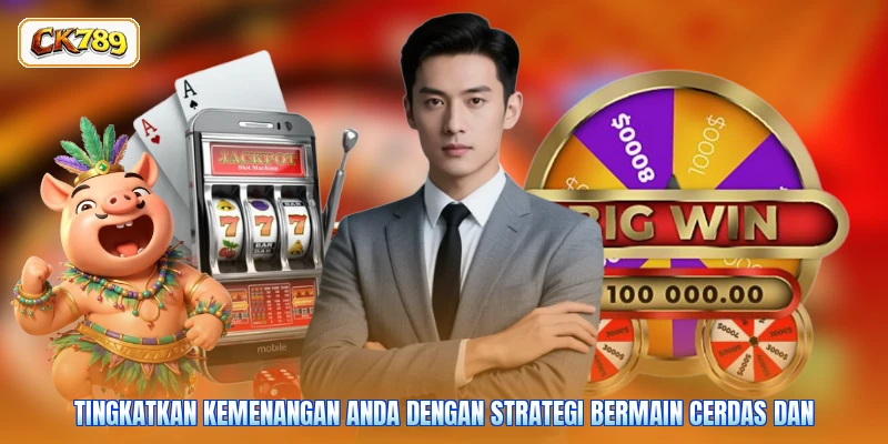 Tingkatkan kemenangan Anda dengan strategi bermain cerdas dan