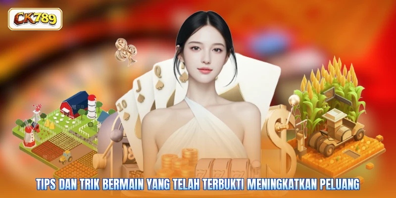 Tips dan trik bermain yang telah terbukti meningkatkan peluang
